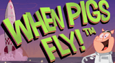 When Pigs Fly